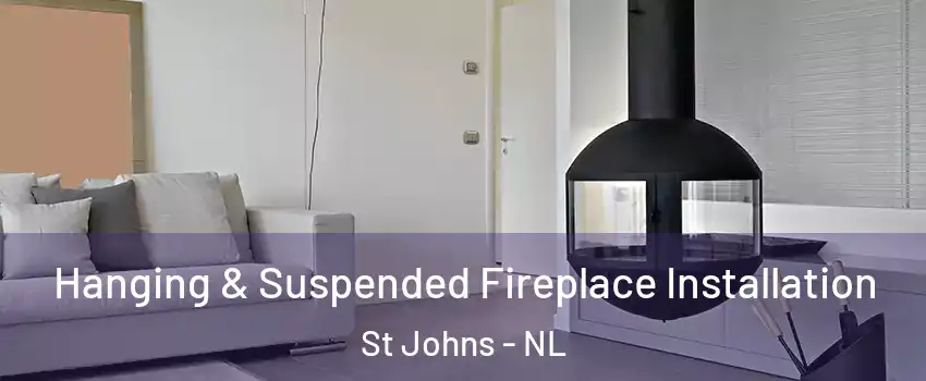 Hanging & Suspended Fireplace Installation St Johns - NL