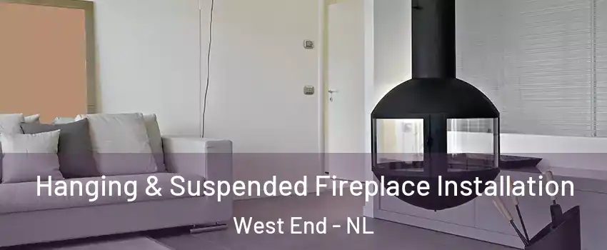 Hanging & Suspended Fireplace Installation West End - NL