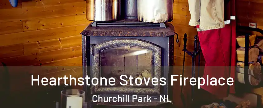 Hearthstone Stoves Fireplace Churchill Park - NL