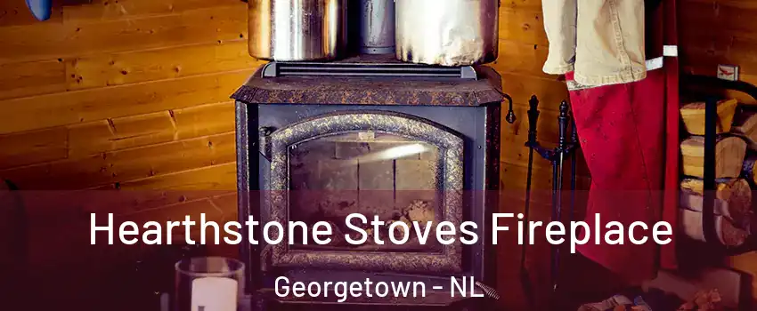 Hearthstone Stoves Fireplace Georgetown - NL