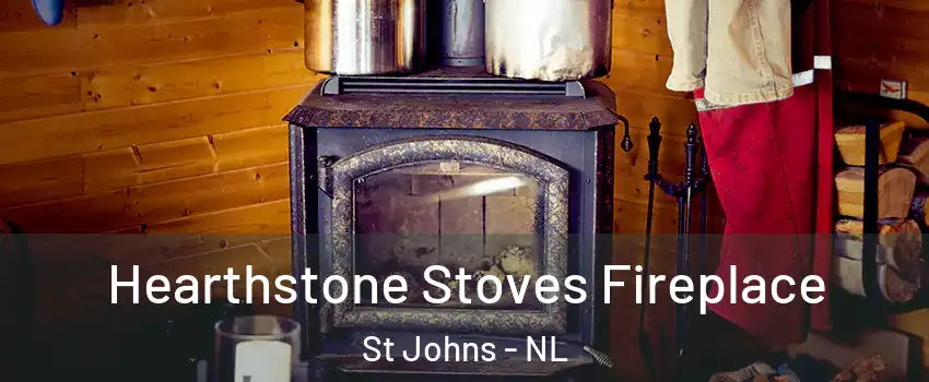 Hearthstone Stoves Fireplace St Johns - NL