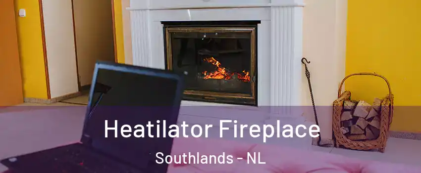  Heatilator Fireplace Southlands - NL