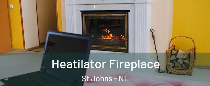  Heatilator Fireplace St Johns - NL