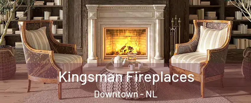 Kingsman Fireplaces Downtown - NL