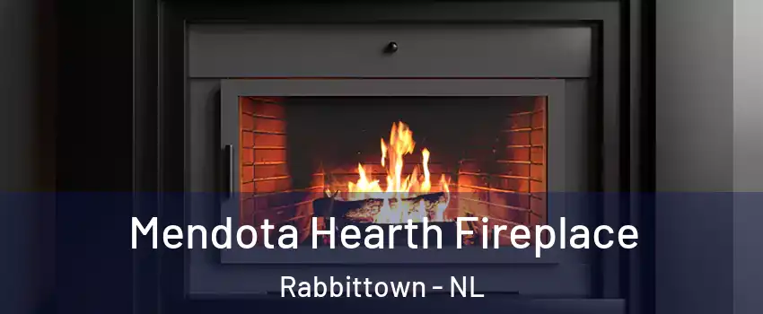 Mendota Hearth Fireplace Rabbittown - NL