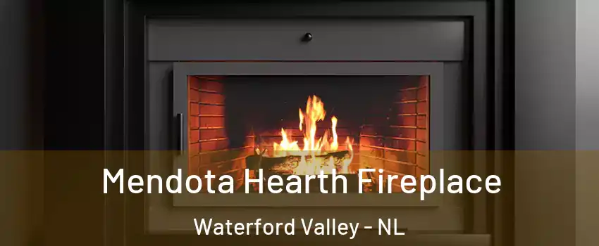 Mendota Hearth Fireplace Waterford Valley - NL