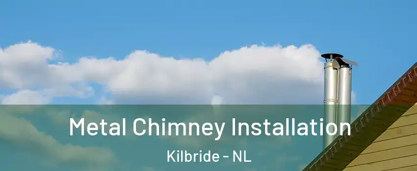  Metal Chimney Installation Kilbride - NL