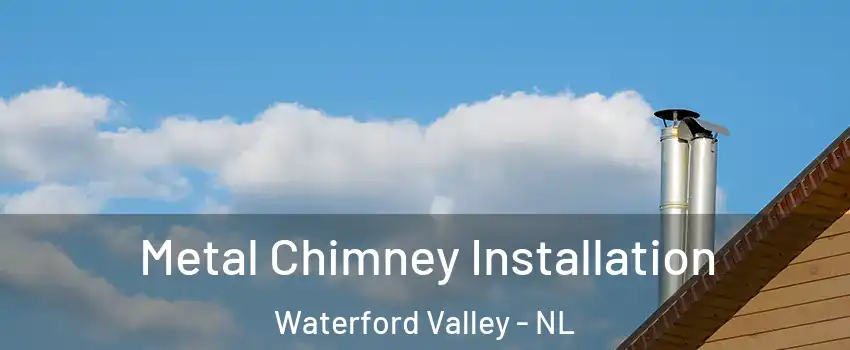  Metal Chimney Installation Waterford Valley - NL