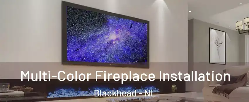  Multi-Color Fireplace Installation Blackhead - NL