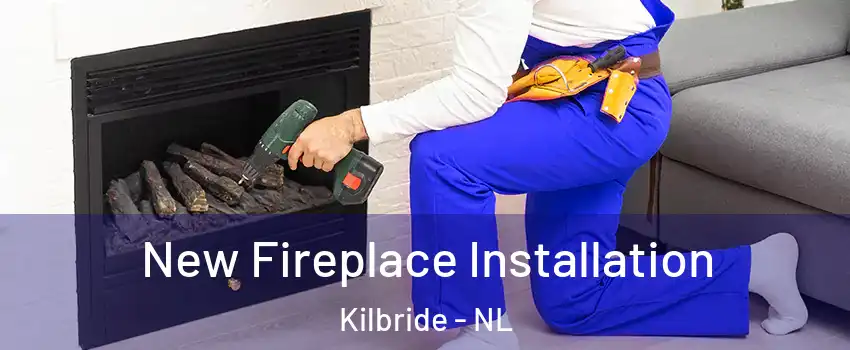 New Fireplace Installation Kilbride - NL
