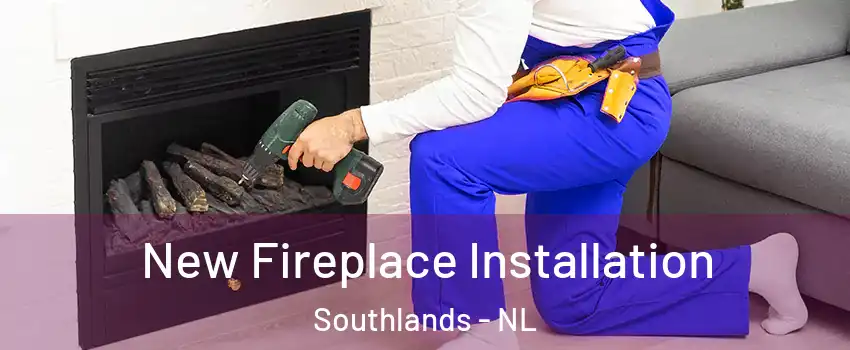 New Fireplace Installation Southlands - NL