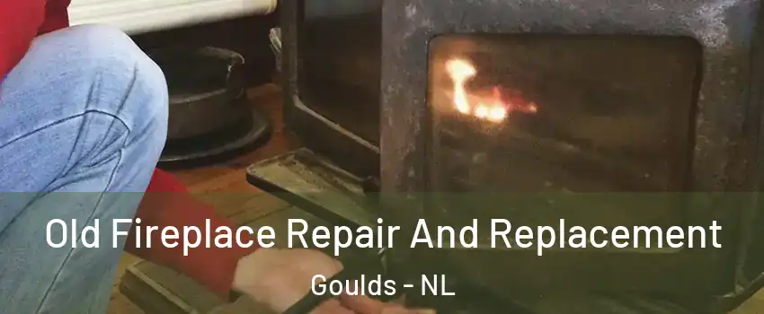  Old Fireplace Repair And Replacement Goulds - NL
