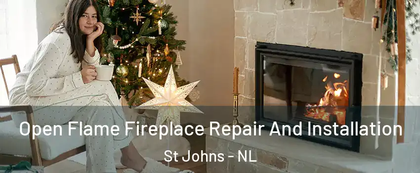  Open Flame Fireplace Repair And Installation St Johns - NL
