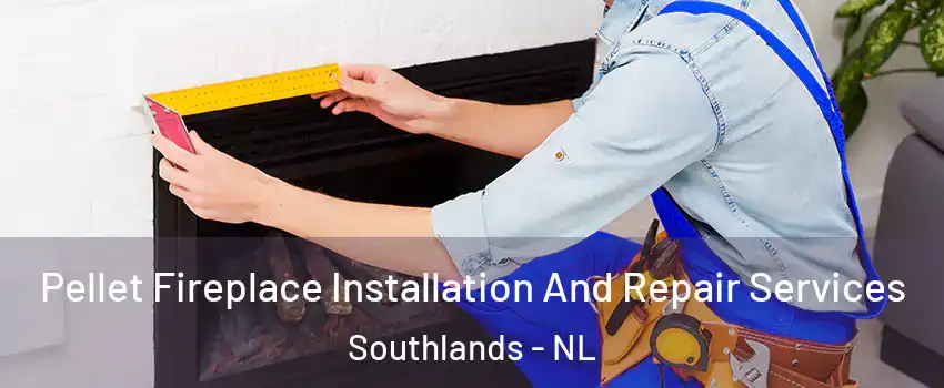  Pellet Fireplace Installation And Repair Services Southlands - NL