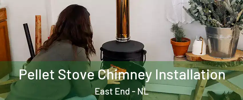  Pellet Stove Chimney Installation East End - NL