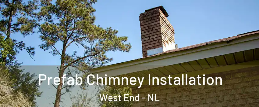  Prefab Chimney Installation West End - NL