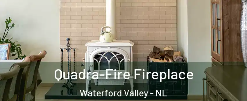  Quadra-Fire Fireplace Waterford Valley - NL