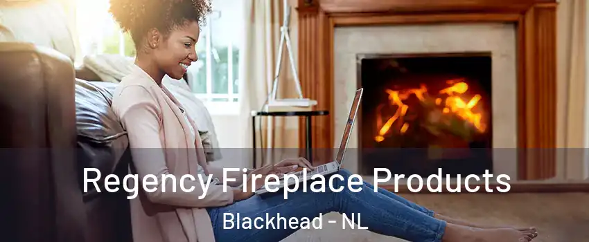  Regency Fireplace Products Blackhead - NL