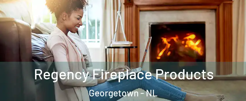  Regency Fireplace Products Georgetown - NL