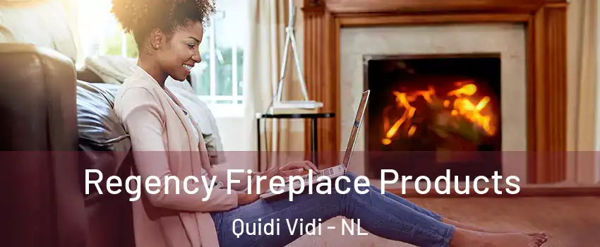  Regency Fireplace Products Quidi Vidi - NL