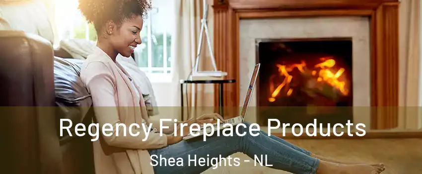  Regency Fireplace Products Shea Heights - NL