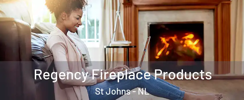  Regency Fireplace Products St Johns - NL