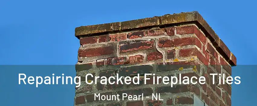  Repairing Cracked Fireplace Tiles Mount Pearl - NL