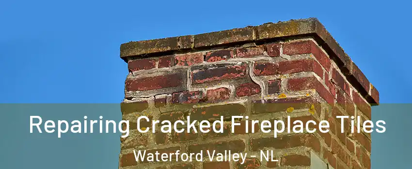 Repairing Cracked Fireplace Tiles Waterford Valley - NL