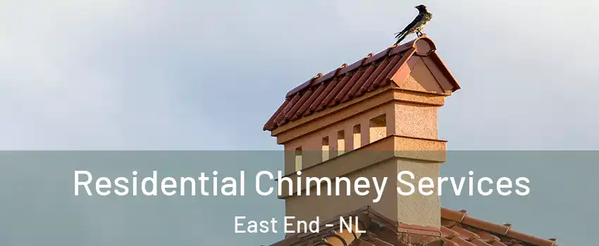  Residential Chimney Services East End - NL