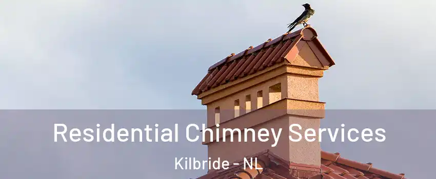  Residential Chimney Services Kilbride - NL