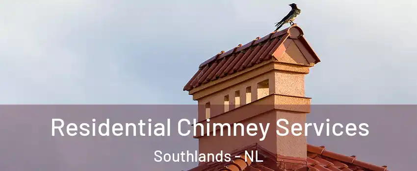  Residential Chimney Services Southlands - NL