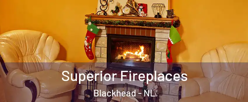  Superior Fireplaces Blackhead - NL