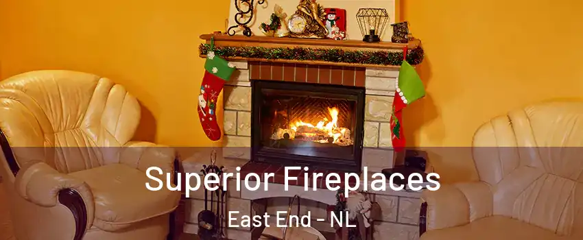  Superior Fireplaces East End - NL