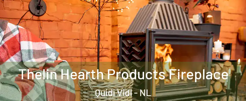  Thelin Hearth Products Fireplace Quidi Vidi - NL