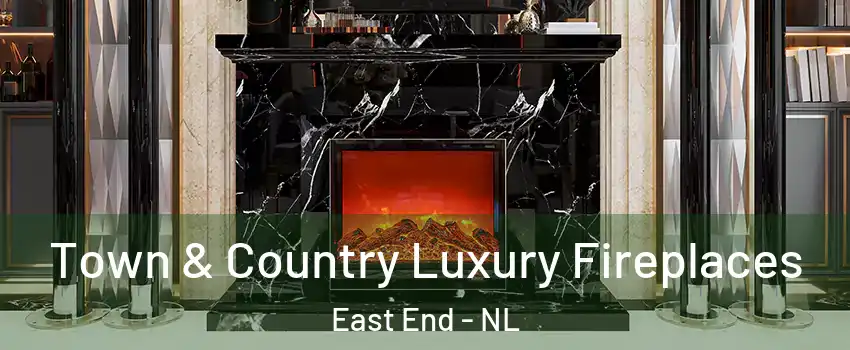  Town & Country Luxury Fireplaces East End - NL