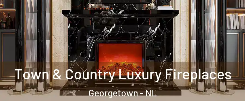  Town & Country Luxury Fireplaces Georgetown - NL