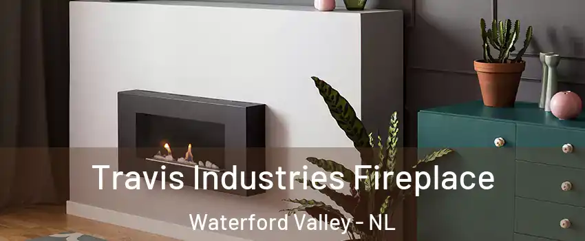 Travis Industries Fireplace Waterford Valley - NL
