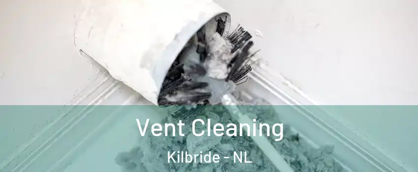  Vent Cleaning Kilbride - NL
