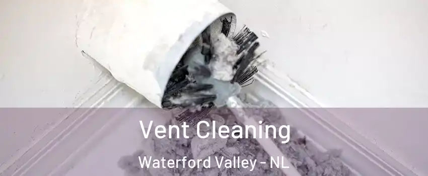  Vent Cleaning Waterford Valley - NL