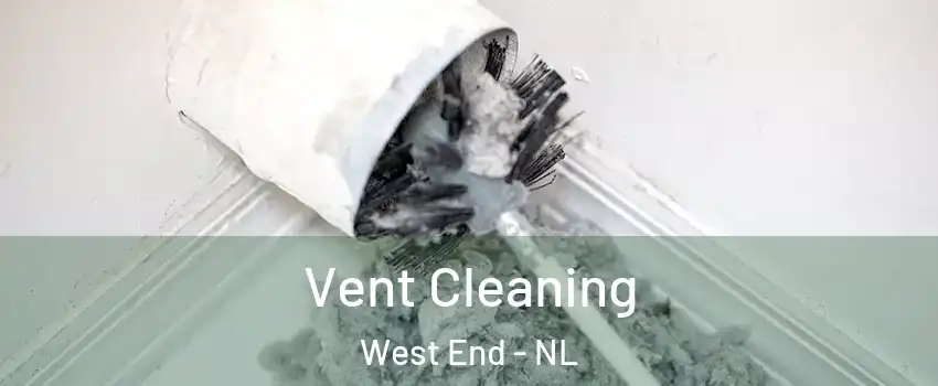  Vent Cleaning West End - NL