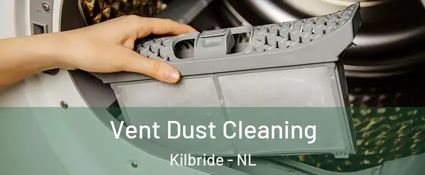  Vent Dust Cleaning Kilbride - NL