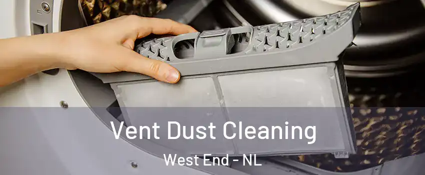  Vent Dust Cleaning West End - NL