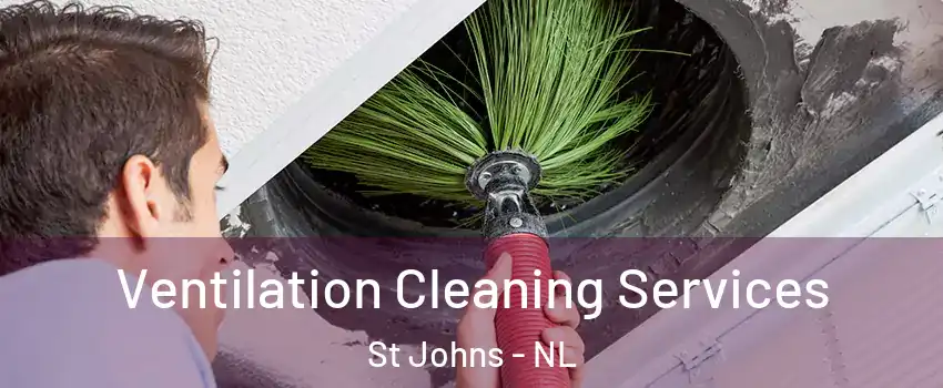  Ventilation Cleaning Services St Johns - NL