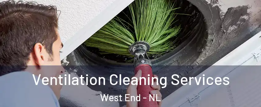  Ventilation Cleaning Services West End - NL