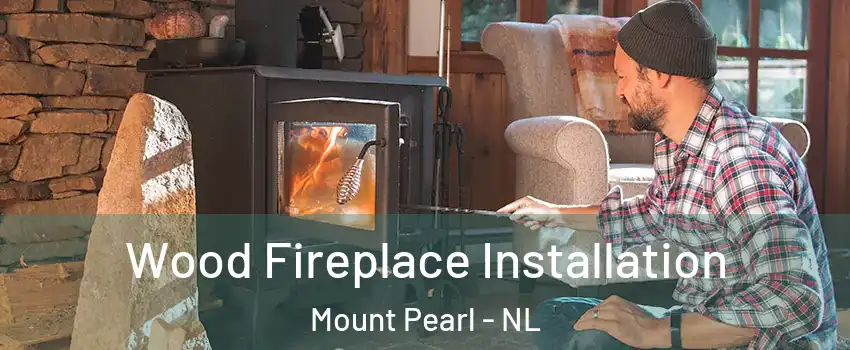  Wood Fireplace Installation Mount Pearl - NL