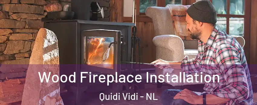  Wood Fireplace Installation Quidi Vidi - NL