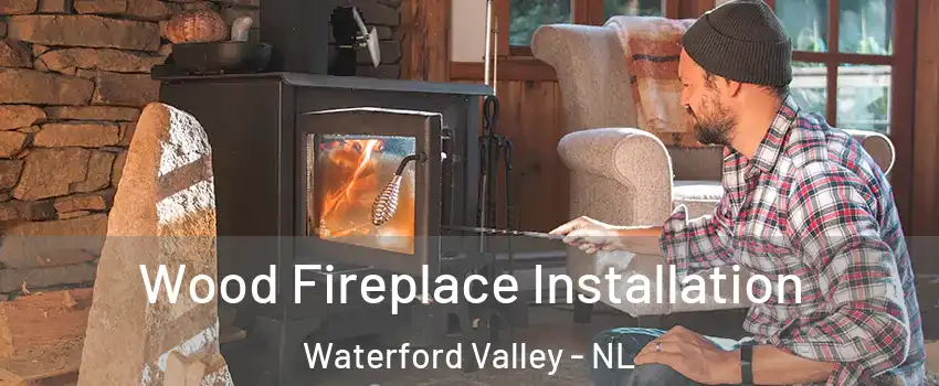  Wood Fireplace Installation Waterford Valley - NL