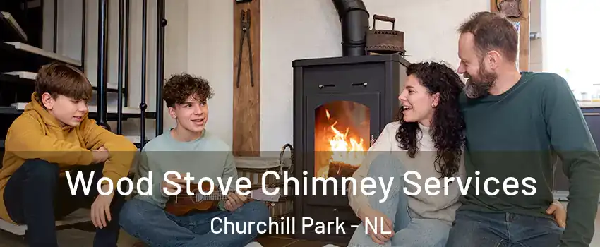  Wood Stove Chimney Services Churchill Park - NL