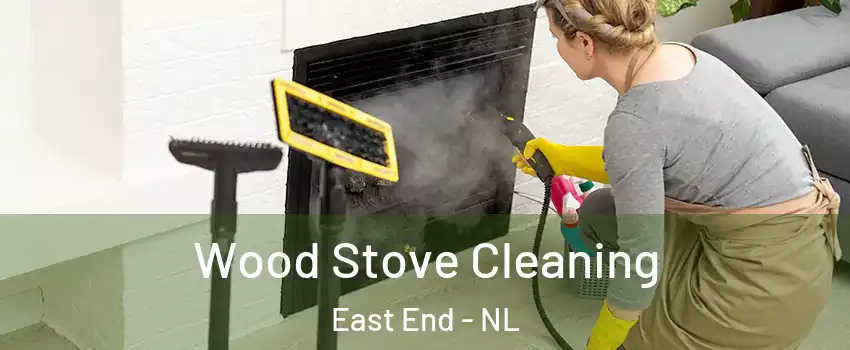  Wood Stove Cleaning East End - NL