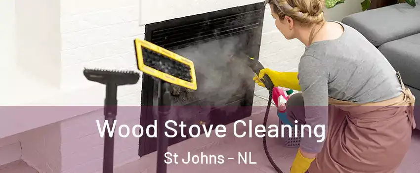 Wood Stove Cleaning St Johns - NL